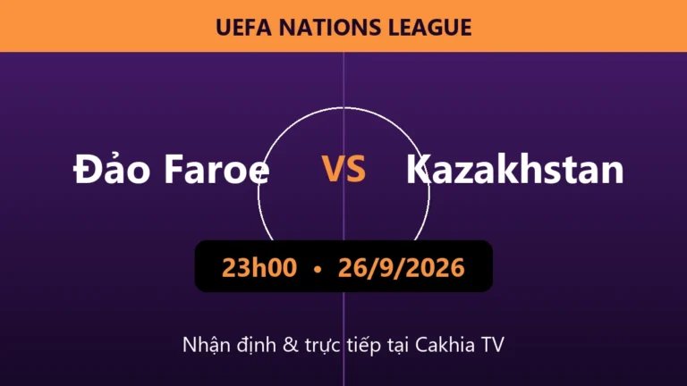 Nhận định Đảo Faroe vs Kazakhstan 23h00 ngày 26/9/2026