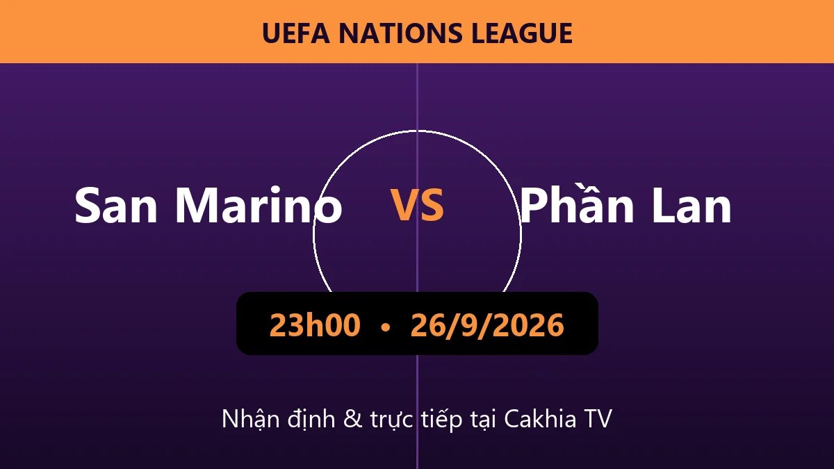 Nhận định San Marino vs Phần Lan 23h00 ngày 26/9/2026