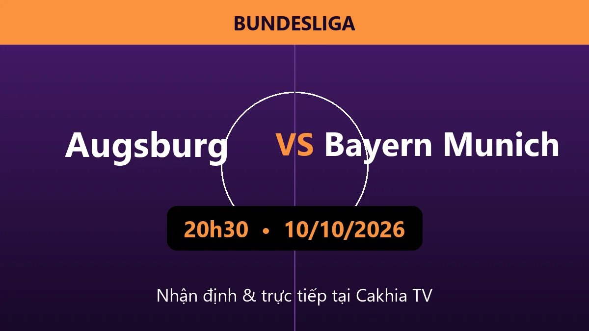 Nhận định Augsburg vs Bayern Munich 20h30 ngày 10/10/2026