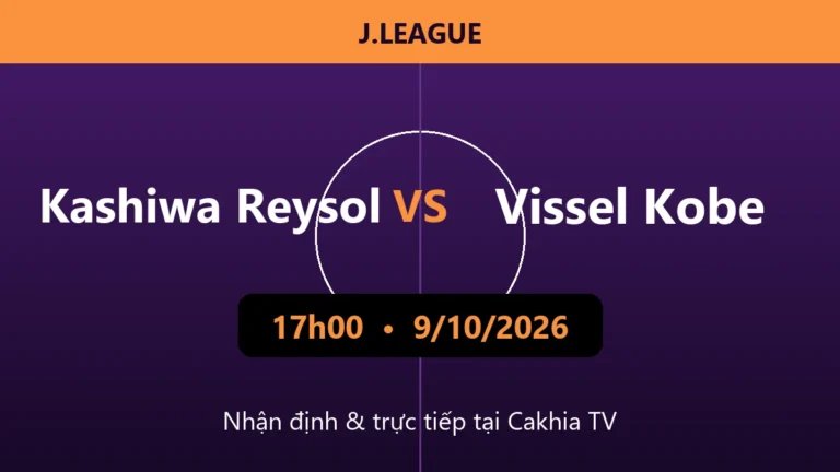 Nhận định Kashiwa Reysol vs Vissel Kobe 17h00 ngày 9/10/2026