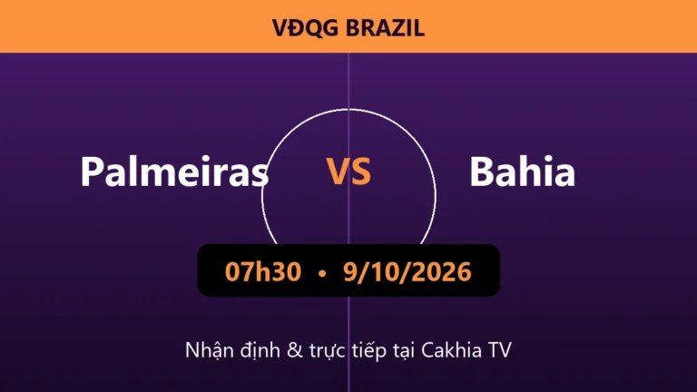 Nhận định Palmeiras vs Bahia 07h30 ngày 9/10/2026